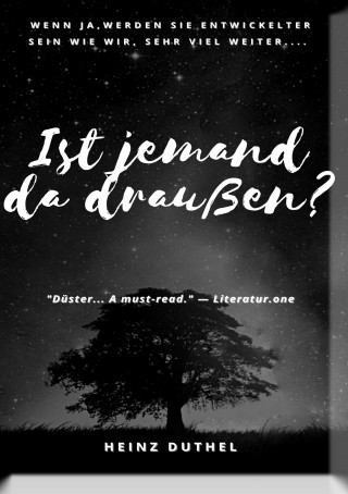 Heinz Duthel: IST JEMAND DA DRAUßEN? ES BRINGT UNS ZUM NACHDENKEN.