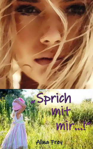 Alina Frey: "Sprich mit mir...!"