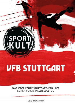 Lutz Hanseroth: VFB Stuttgart - Fußballkult