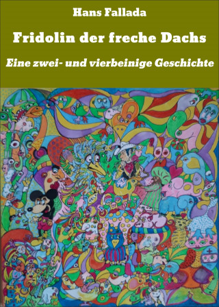 Hans Fallada: Fridolin der freche Dachs