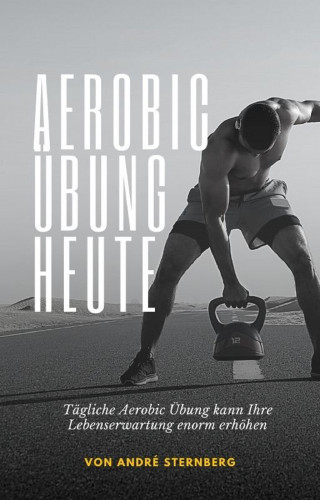 Andre Sternberg: Aerobic Übung Heute