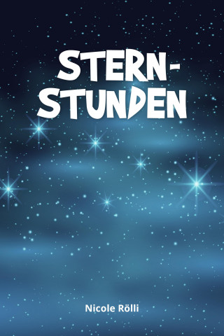 Nicole Rölli: Sternstunden