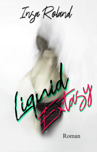 Insa Roland: Liquid Extasy