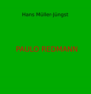 Hans Müller-Jüngst: Paulo Redmann