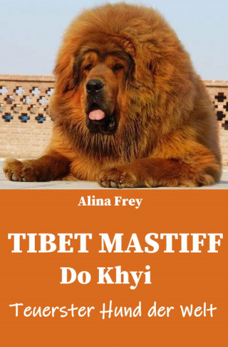 Alina Frey: Tibet Mastiff