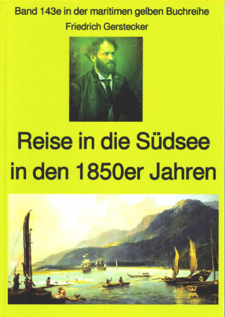 Friedrich Gerstecker: Friedrich Gerstecker: Reise in die Südsee