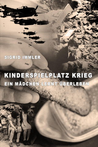 Sigrid Immler: Kinderspielplatz Krieg