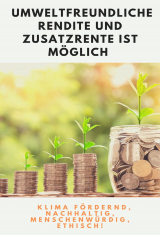 Dieter Nowak: Umweltfreundliche Rendite und Zusatzrente ist möglich