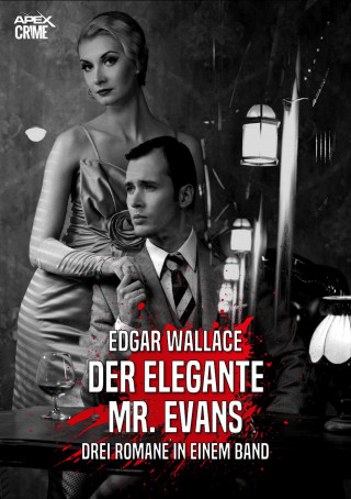 Edgar Wallace: DER ELEGANTE MR. EVANS