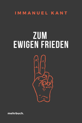 Immanuel Kant: Zum ewigen Frieden