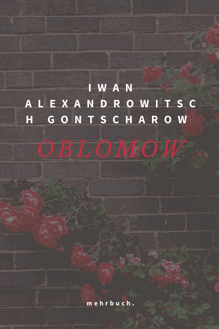 Iwan Alexandrowitsch Gontscharow: Oblomow