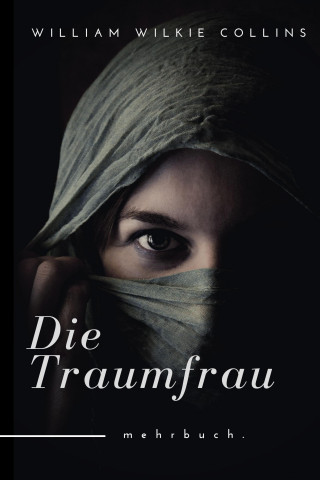 William Wilkie Collins: Die Traumfrau