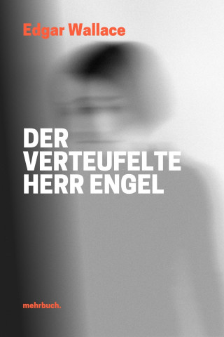 Edgar Wallace: Der verteufelte Herr Engel