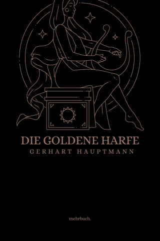 Gerhart Hauptmann: Die goldene Harfe
