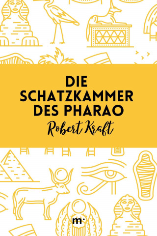 Robert Kraft: Die Schatzkammer des Pharao