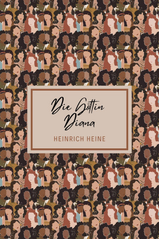 Heinrich Heine: Die Göttin Diana