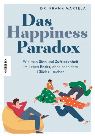 Frank Martela: Das Happiness-Paradox