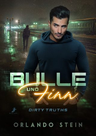Orlando Stein: Bulle und Finn: Dirty Truths