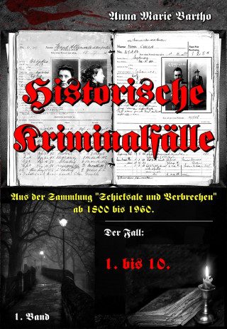 Anna Marie Bartho: Historische Kriminalfälle