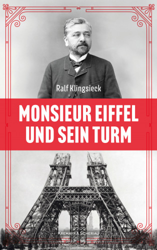 Ralf Klingsieck: Monsieur Eiffel und sein Turm