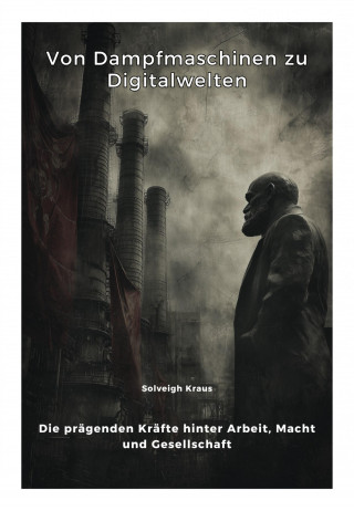Solveigh Kraus: Von Dampfmaschinen zu Digitalwelten