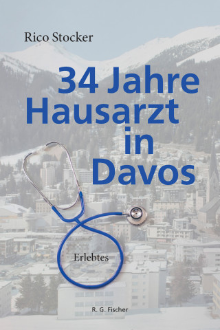 Rico Stocker: 34 Jahre Hausarzt in Davos