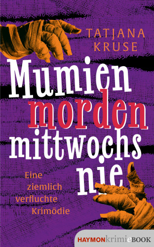 Tatjana Kruse: Mumien morden mittwochs nie