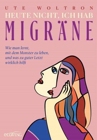 Ute Woltron: Heute nicht, ich hab Migräne