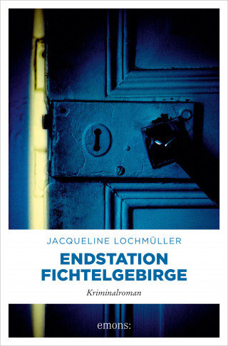 Jacqueline Lochmüller: Endstation Fichtelgebirge