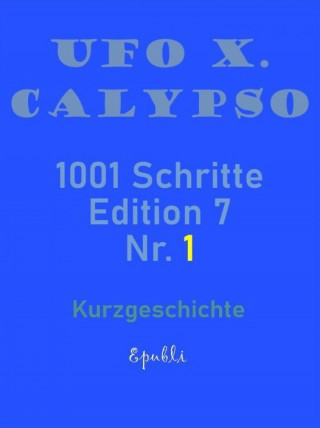 Ufo Xenophyl Calypso: 1001 Schritte