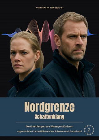 Franziska M. Aedelgroen: NORDGRENZE - Schattenklang - Teil 2