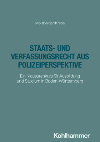 Philipp Molsberger, Klaus Krebs: Staats- und Verfassungsrecht aus Polizeiperspektive