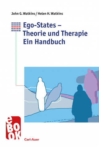 John G. Watkins, Helen H. Watkins: Ego-States - Theorie und Therapie