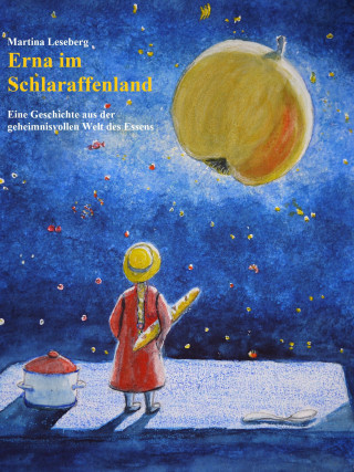 Martina Leseberg: Erna im Schlaraffenland