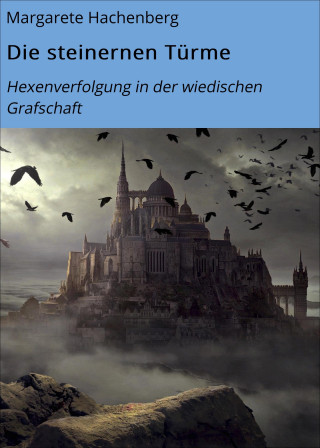 Margarete Hachenberg: Die steinernen Türme