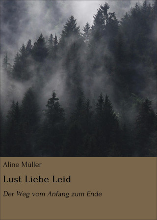 Aline Müller: Lust Liebe Leid