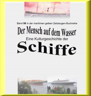 Jürgen Ruszkowski: Der Mensch auf dem Wasser - Schiffe heute - Teil 2