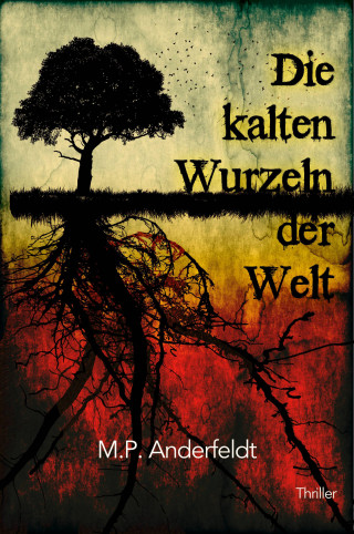 M.P. Anderfeldt: Die kalten Wurzeln der Welt