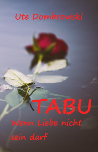 Ute Dombrowski: Tabu Wenn Liebe nicht sein darf