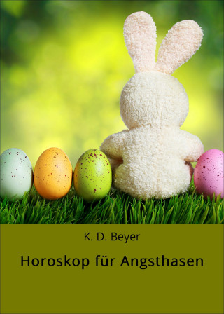 K. D. Beyer: Horoskop für Angsthasen