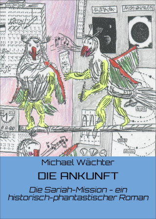 Michael Wächter: DIE ANKUNFT