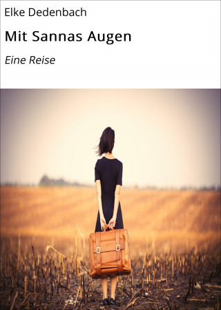 Elke Dedenbach: Mit Sannas Augen