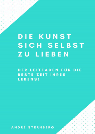 Andre Sternberg: Die Kunst sich selbst zu lieben