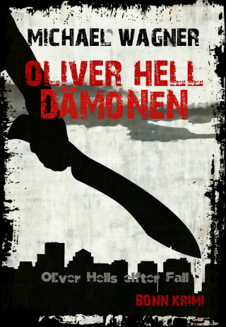 Michael Wagner: Oliver Hell - Dämonen (Oliver Hells elfter Fall)