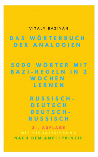 Vitaly Baziyan: Das Wörterbuch der Analogien Russisch–Deutsch/Deutsch–Russisch mit Bazi-Regeln