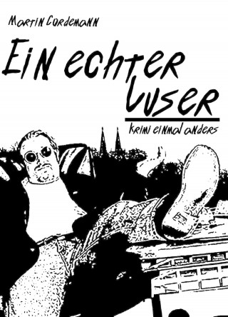 Martin Cordemann: Ein echter Luser