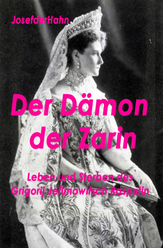 Josef Hahn: Der Dämon der Zarin