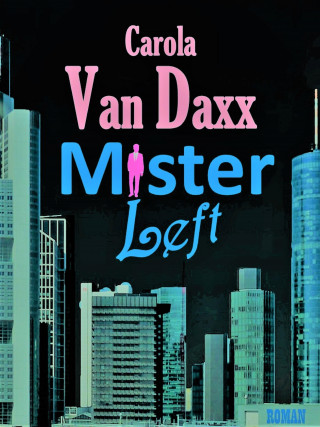 Carola van Daxx: Mister Left