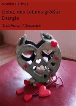Monika Hermes: Liebe, des Lebens größte Energie