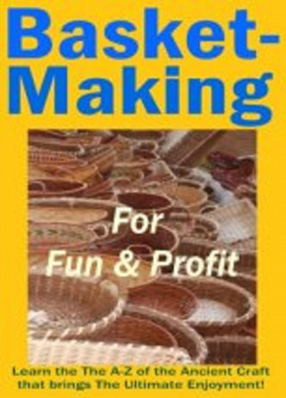 Ruediger Kuettner-Kuehn: Basket Making for Fun & Profits
